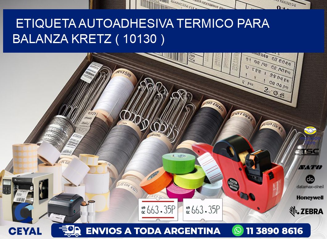 ETIQUETA AUTOADHESIVA TERMICO PARA BALANZA KRETZ ( 10130 )