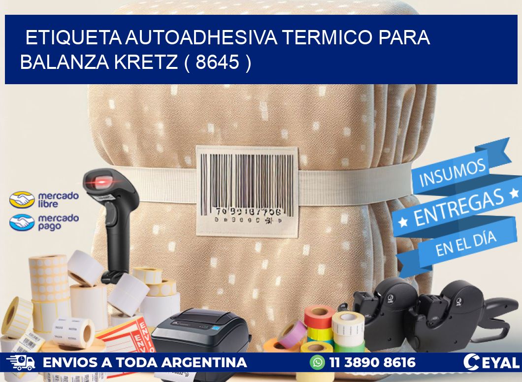 ETIQUETA AUTOADHESIVA TERMICO PARA BALANZA KRETZ ( 8645 )
