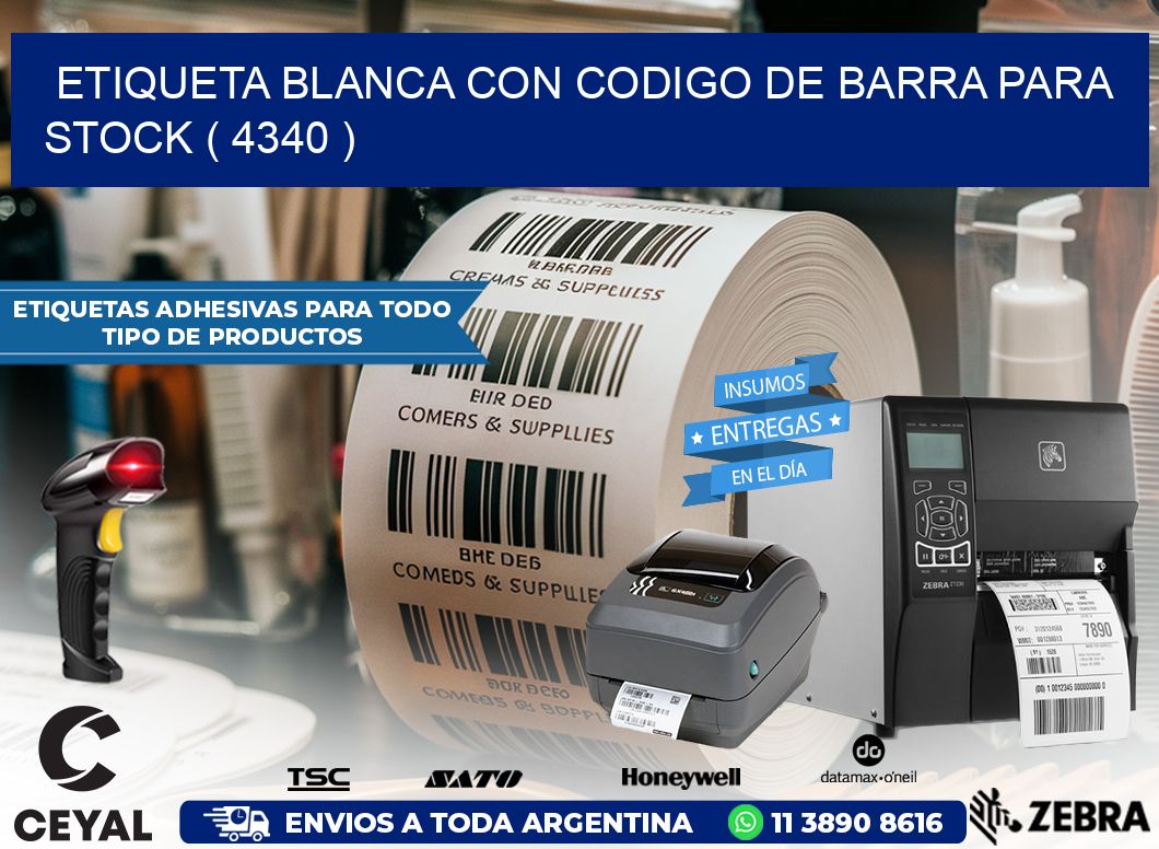 ETIQUETA BLANCA CON CODIGO DE BARRA PARA STOCK ( 4340 )