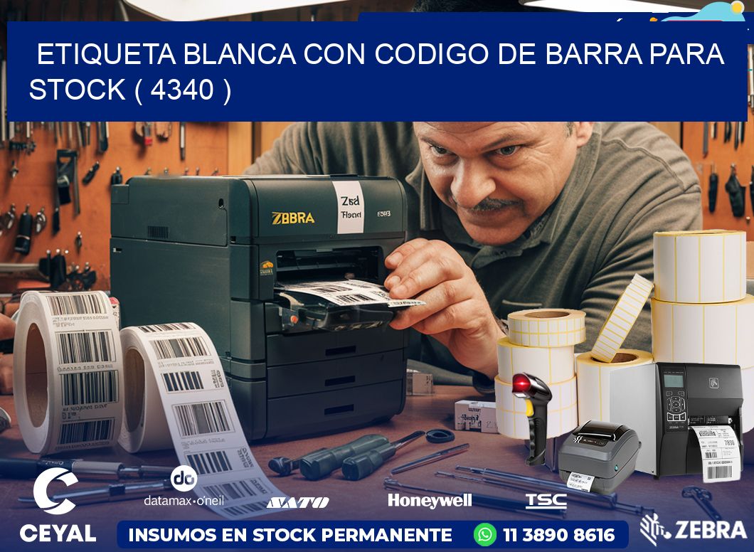 ETIQUETA BLANCA CON CODIGO DE BARRA PARA STOCK ( 4340 )