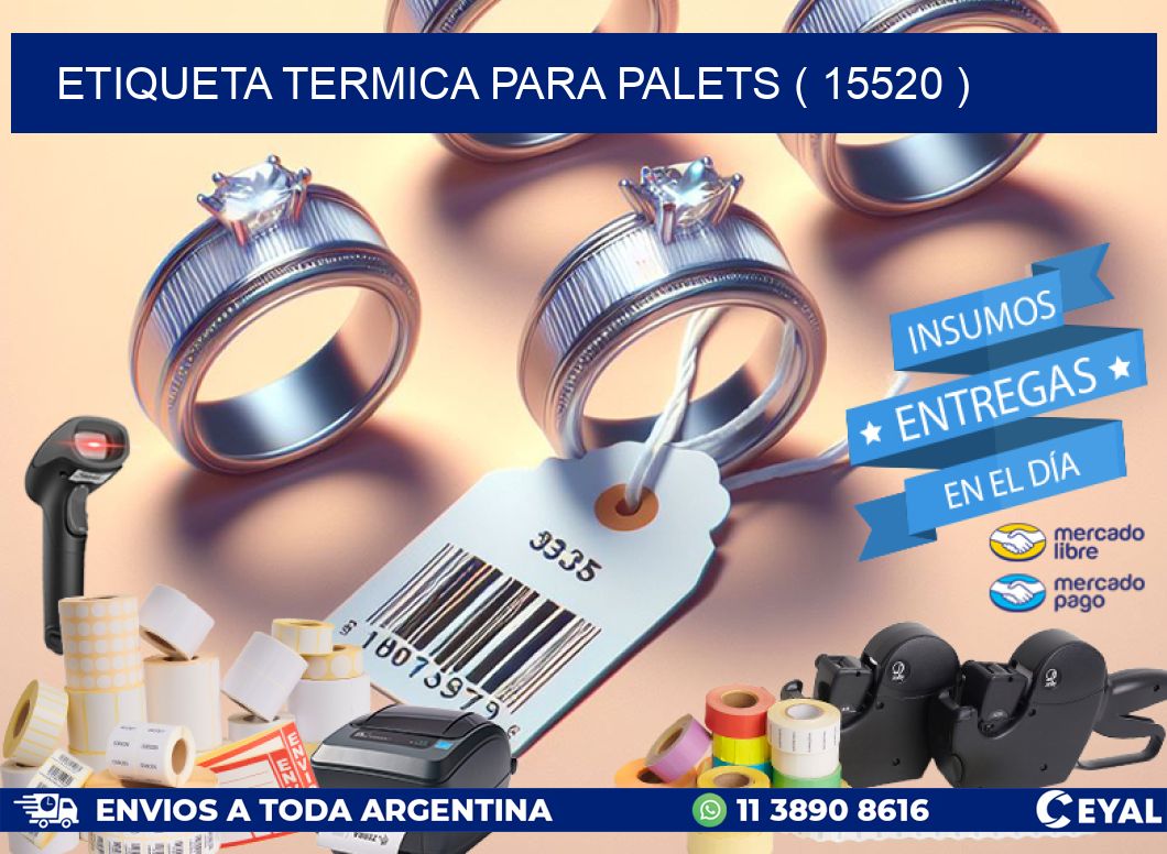 ETIQUETA TERMICA PARA PALETS ( 15520 )