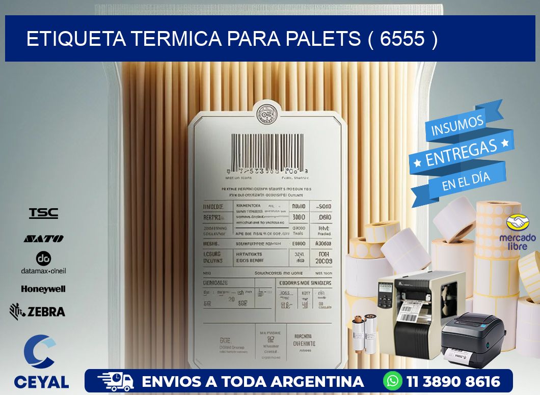 ETIQUETA TERMICA PARA PALETS ( 6555 )