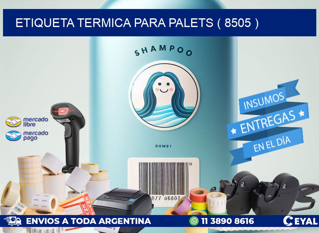 ETIQUETA TERMICA PARA PALETS ( 8505 )