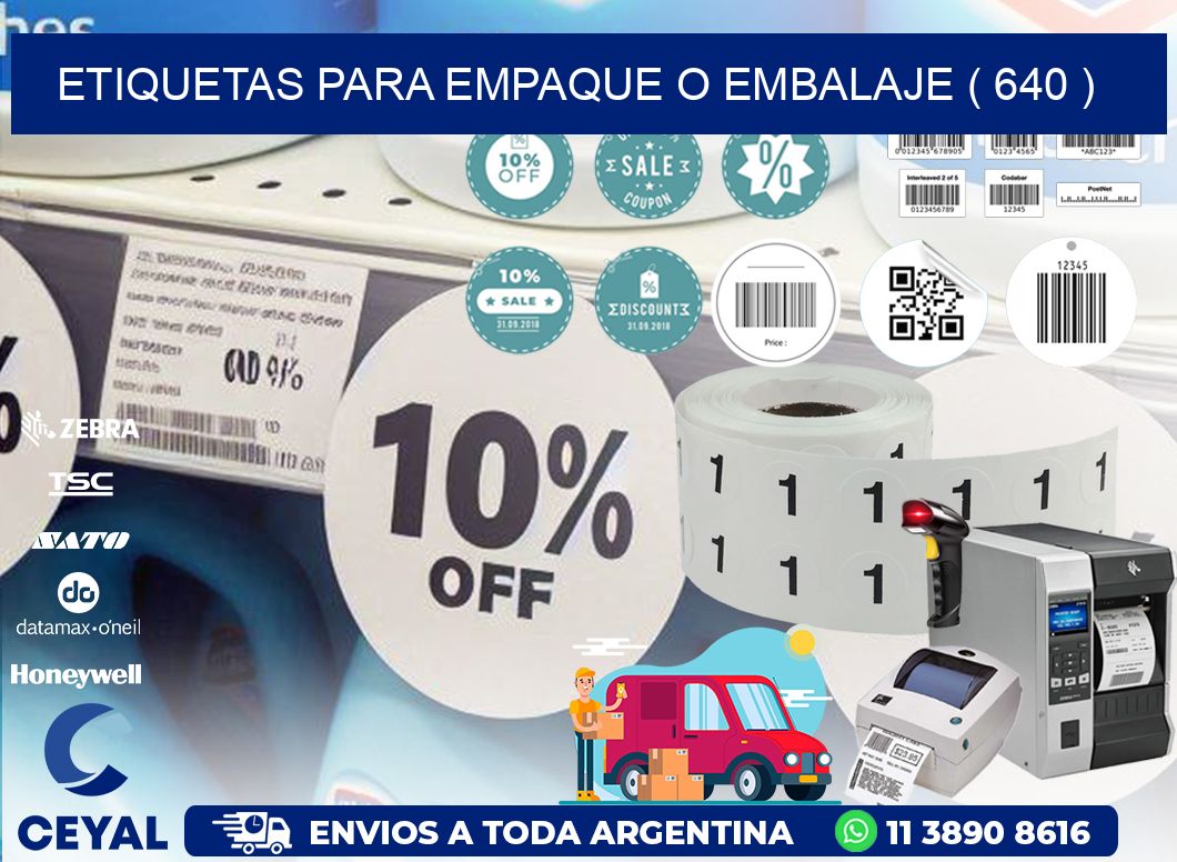 ETIQUETAS PARA EMPAQUE O EMBALAJE ( 640 )