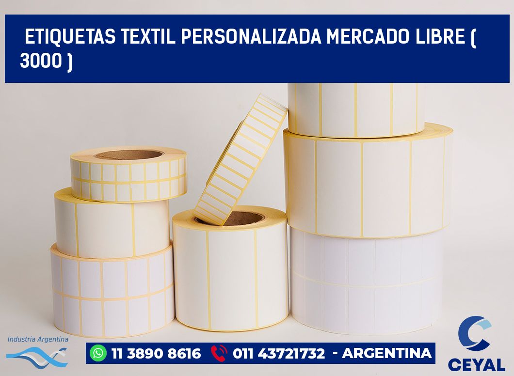 ETIQUETAS TEXTIL PERSONALIZADA MERCADO LIBRE ( 3000 )