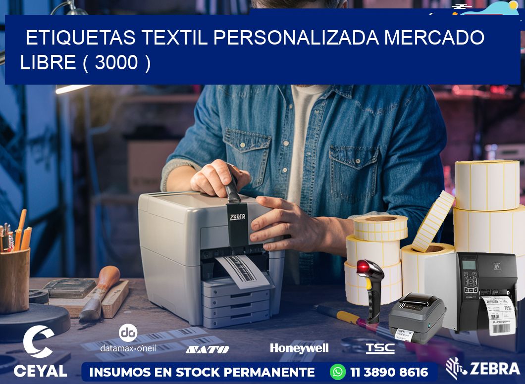 ETIQUETAS TEXTIL PERSONALIZADA MERCADO LIBRE ( 3000 )