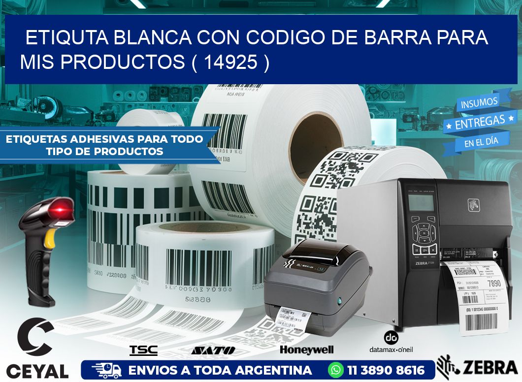 ETIQUTA BLANCA CON CODIGO DE BARRA PARA MIS PRODUCTOS ( 14925 )