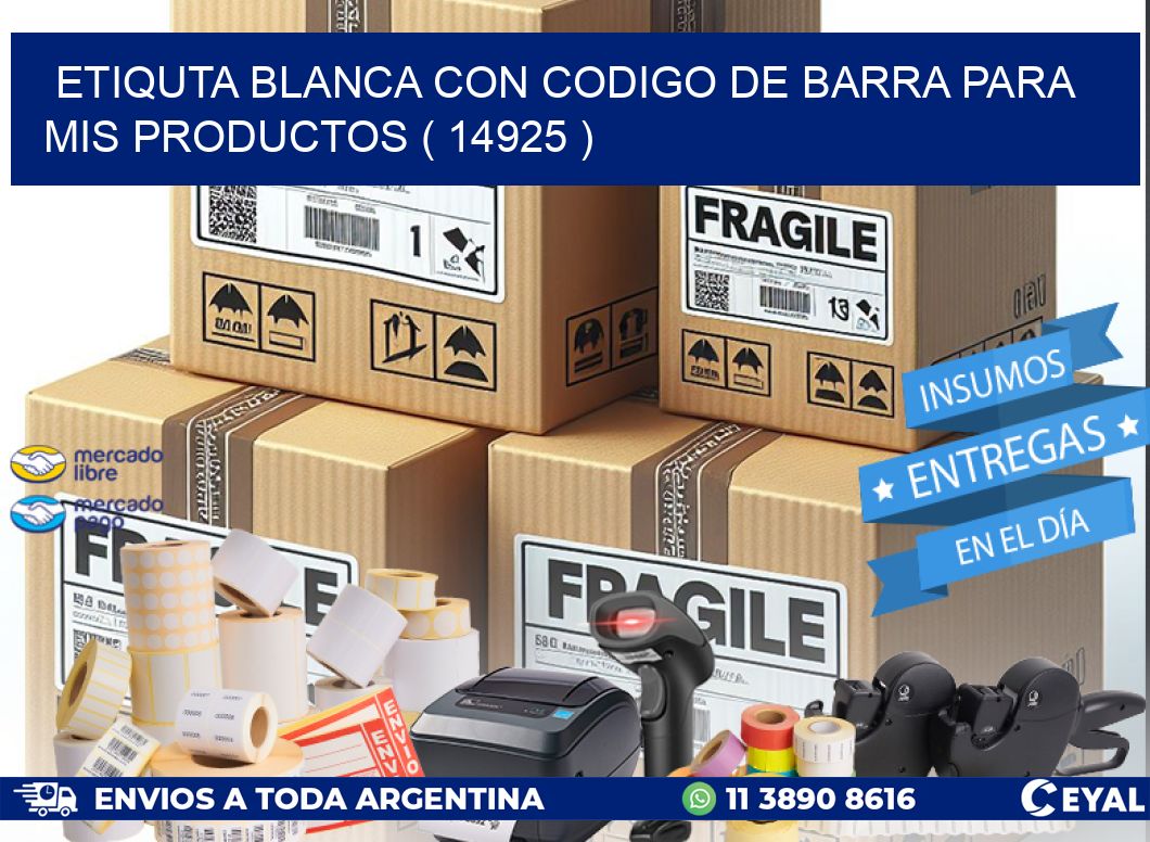 ETIQUTA BLANCA CON CODIGO DE BARRA PARA MIS PRODUCTOS ( 14925 )