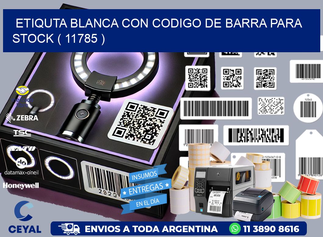 ETIQUTA BLANCA CON CODIGO DE BARRA PARA STOCK ( 11785 )