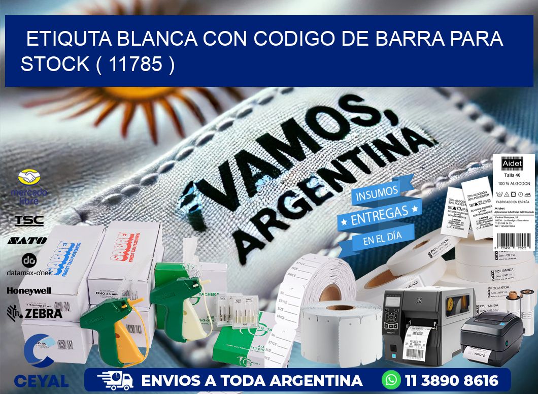 ETIQUTA BLANCA CON CODIGO DE BARRA PARA STOCK ( 11785 )