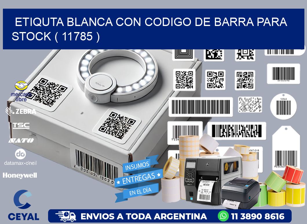 ETIQUTA BLANCA CON CODIGO DE BARRA PARA STOCK ( 11785 )