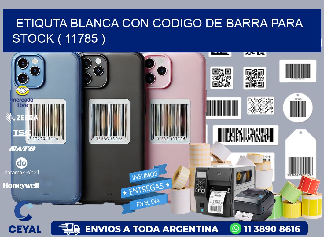 ETIQUTA BLANCA CON CODIGO DE BARRA PARA STOCK ( 11785 )