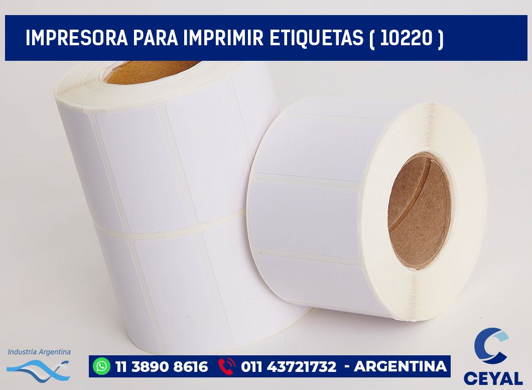 IMPRESORA PARA IMPRIMIR ETIQUETAS ( 10220 )