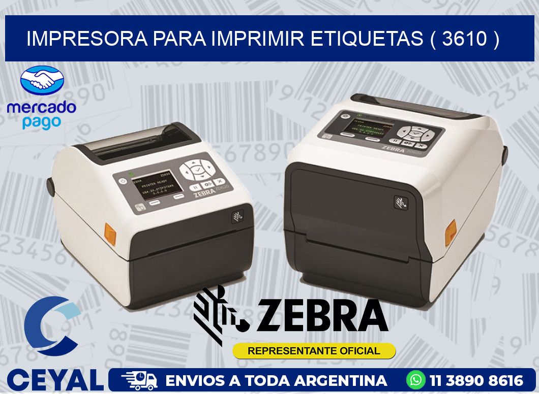 IMPRESORA PARA IMPRIMIR ETIQUETAS ( 3610 )