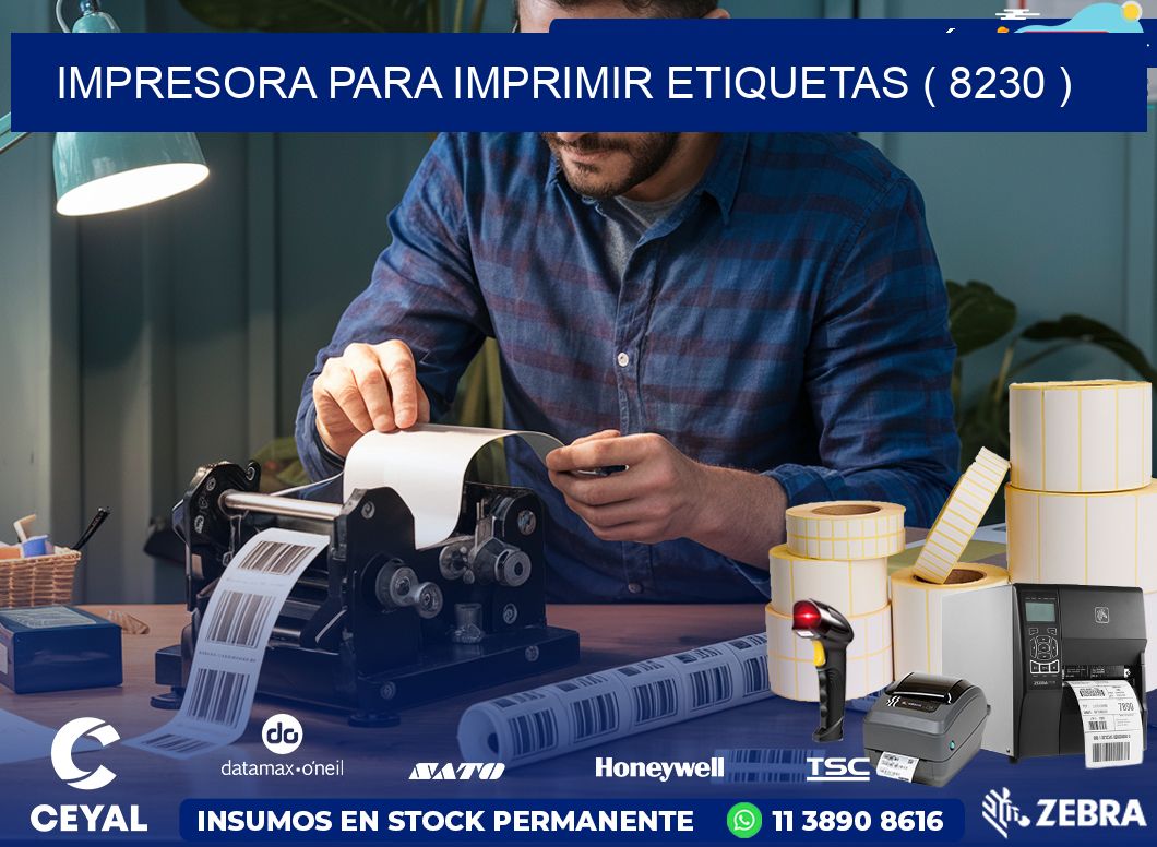 IMPRESORA PARA IMPRIMIR ETIQUETAS ( 8230 )