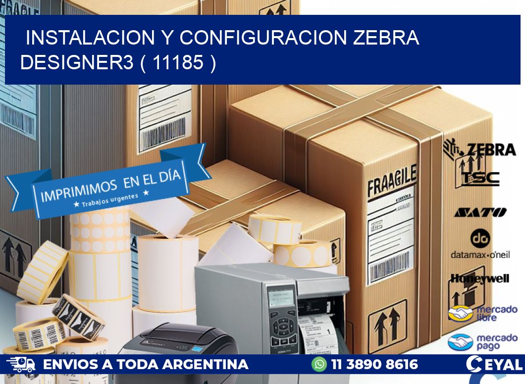 INSTALACION Y CONFIGURACION ZEBRA DESIGNER3 ( 11185 )