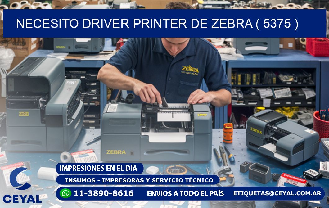 NECESITO DRIVER PRINTER DE ZEBRA ( 5375 )