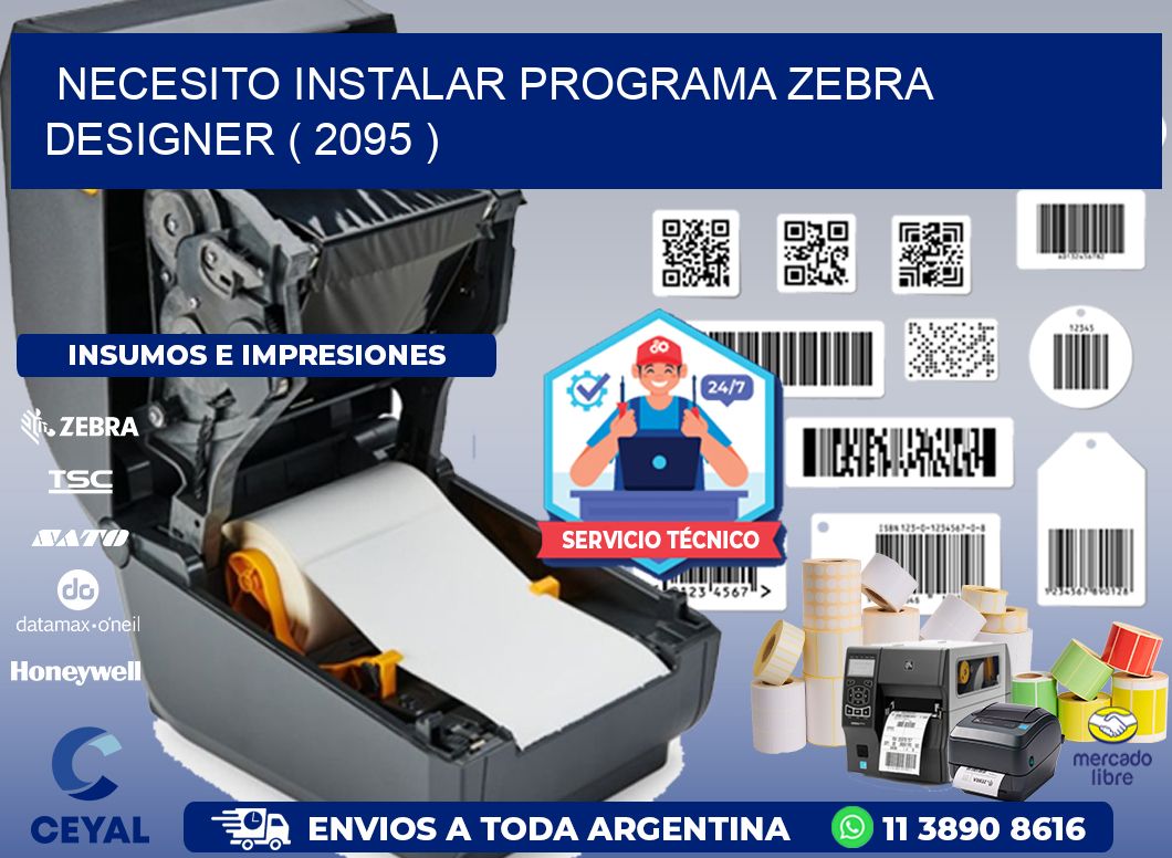 NECESITO INSTALAR PROGRAMA ZEBRA DESIGNER ( 2095 )