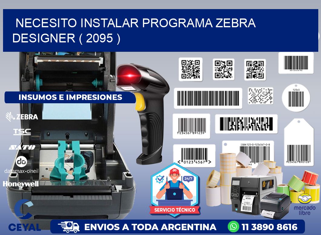 NECESITO INSTALAR PROGRAMA ZEBRA DESIGNER ( 2095 )