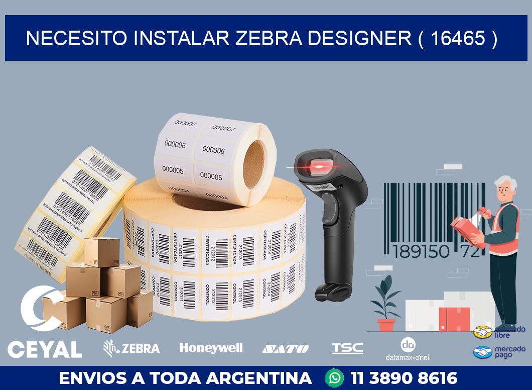 NECESITO INSTALAR ZEBRA DESIGNER ( 16465 )