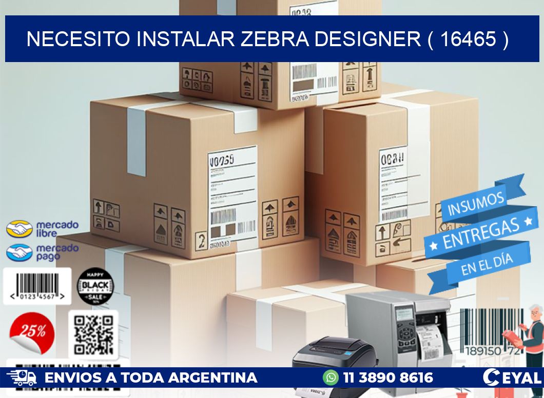 NECESITO INSTALAR ZEBRA DESIGNER ( 16465 )