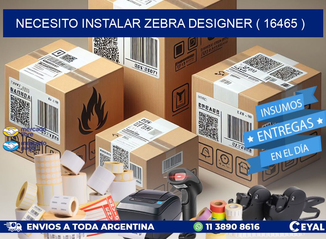 NECESITO INSTALAR ZEBRA DESIGNER ( 16465 )