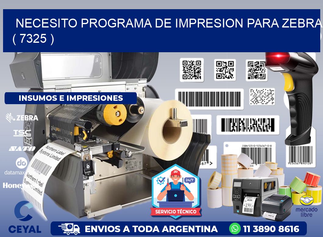 NECESITO PROGRAMA DE IMPRESION PARA ZEBRA ( 7325 )