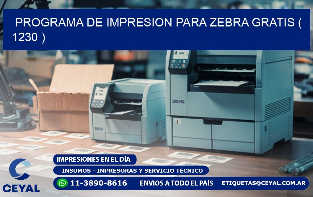PROGRAMA DE IMPRESION PARA ZEBRA GRATIS ( 1230 )