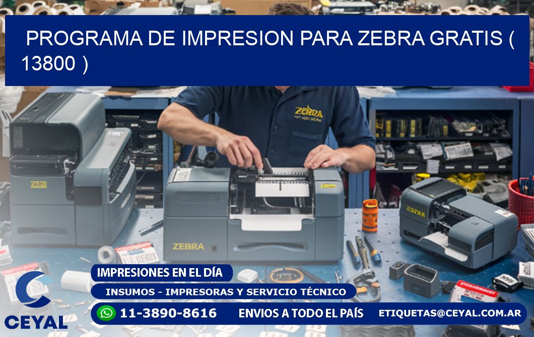 PROGRAMA DE IMPRESION PARA ZEBRA GRATIS ( 13800 )