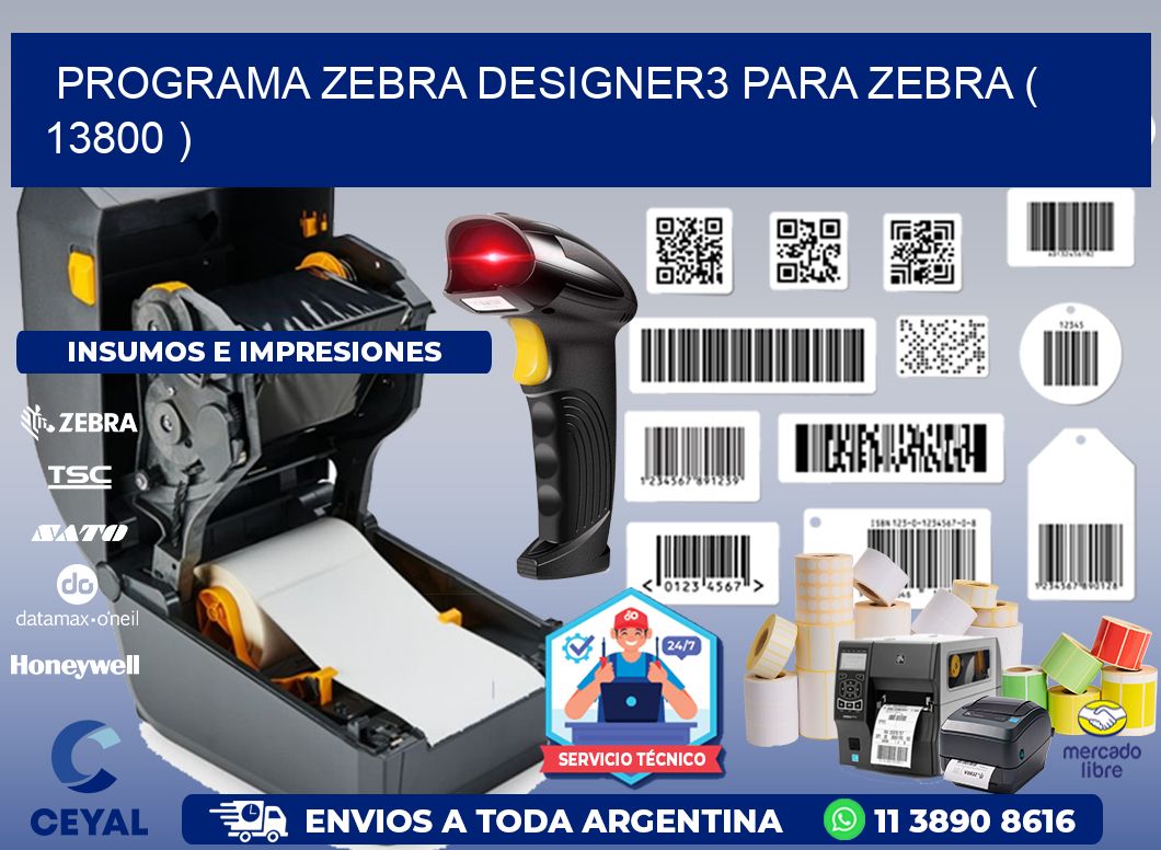 PROGRAMA ZEBRA DESIGNER3 PARA ZEBRA ( 13800 )