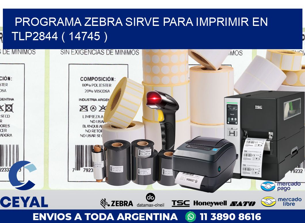 PROGRAMA ZEBRA SIRVE PARA IMPRIMIR EN TLP2844 ( 14745 )