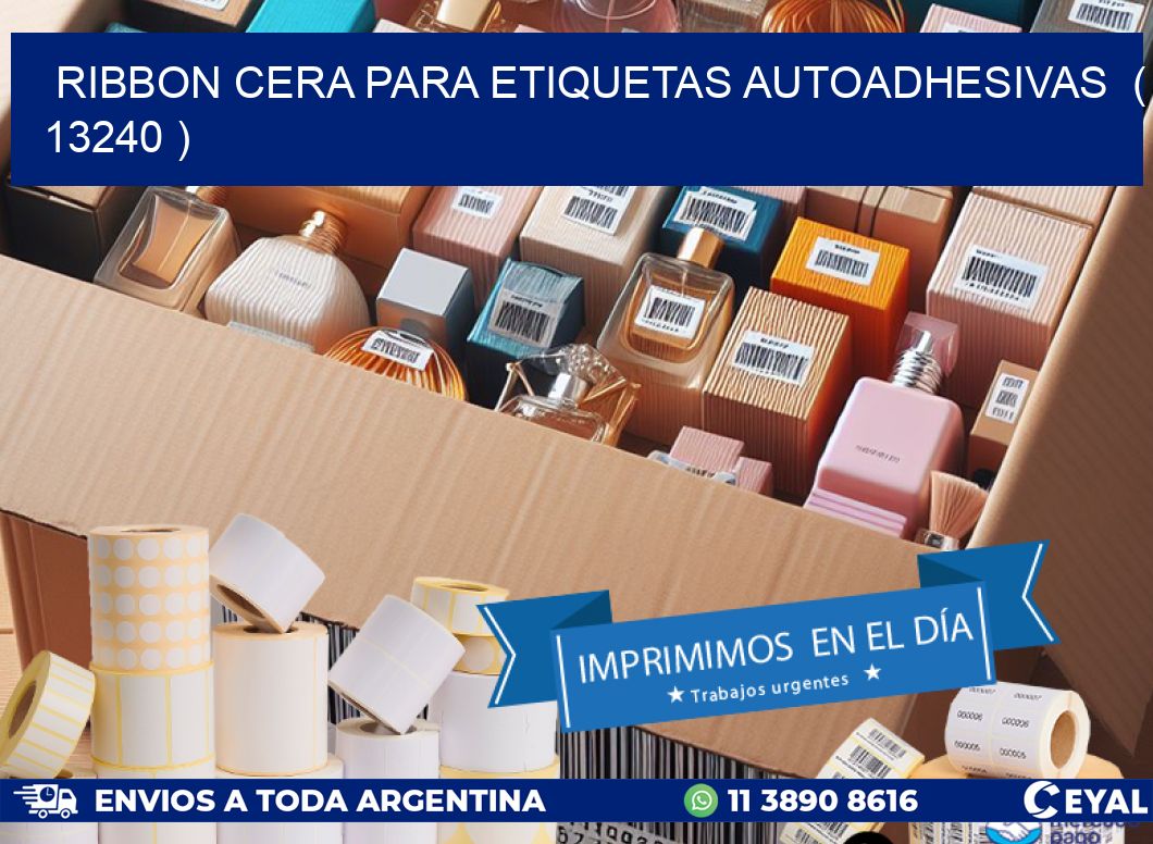 RIBBON CERA PARA ETIQUETAS AUTOADHESIVAS ( 13240 )