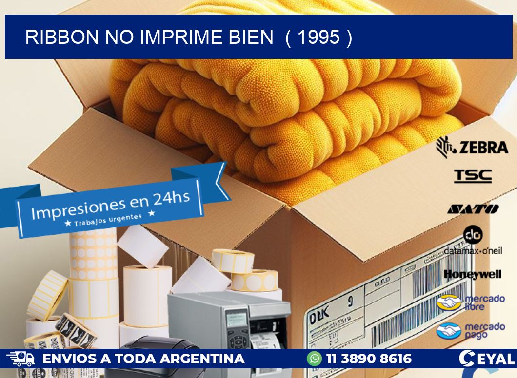 RIBBON NO IMPRIME BIEN  ( 1995 )