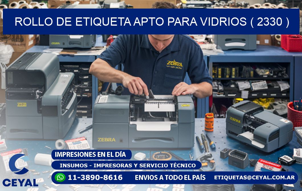 ROLLO DE ETIQUETA APTO PARA VIDRIOS ( 2330 )