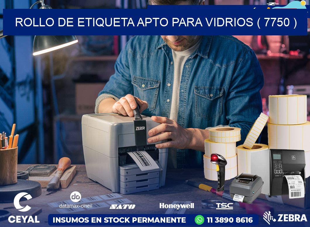 ROLLO DE ETIQUETA APTO PARA VIDRIOS ( 7750 )