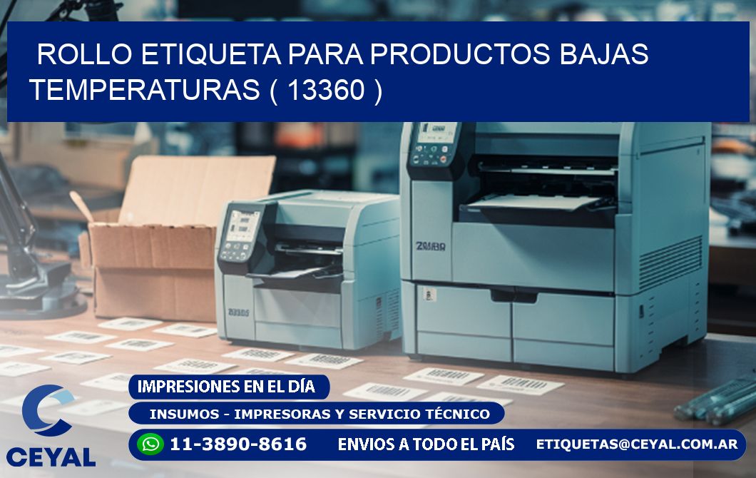 ROLLO ETIQUETA PARA PRODUCTOS BAJAS TEMPERATURAS ( 13360 )