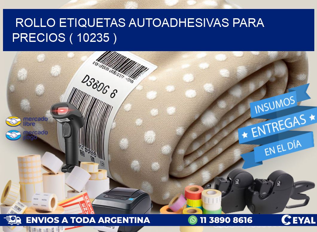 ROLLO ETIQUETAS AUTOADHESIVAS PARA PRECIOS ( 10235 )