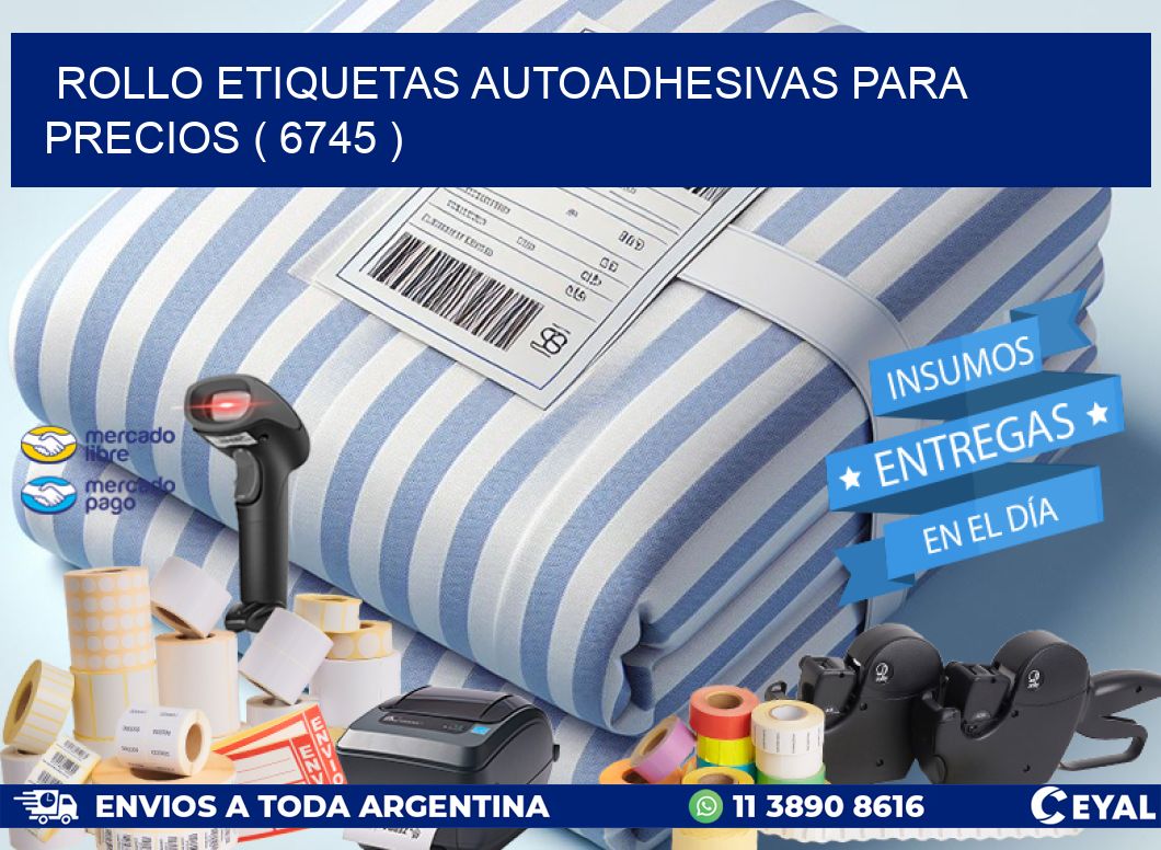 ROLLO ETIQUETAS AUTOADHESIVAS PARA PRECIOS ( 6745 )