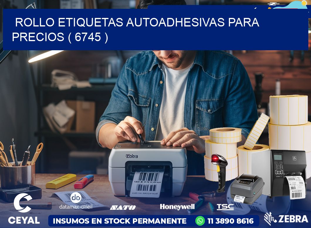 ROLLO ETIQUETAS AUTOADHESIVAS PARA PRECIOS ( 6745 )