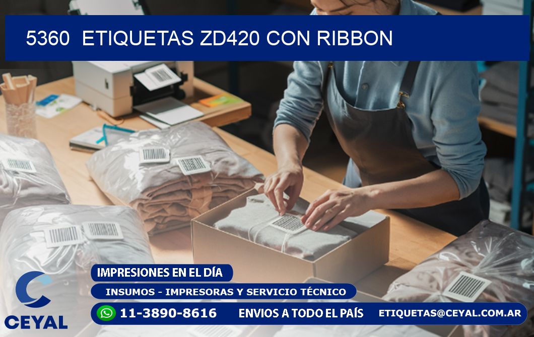 5360 ETIQUETAS ZD420 CON RIBBON