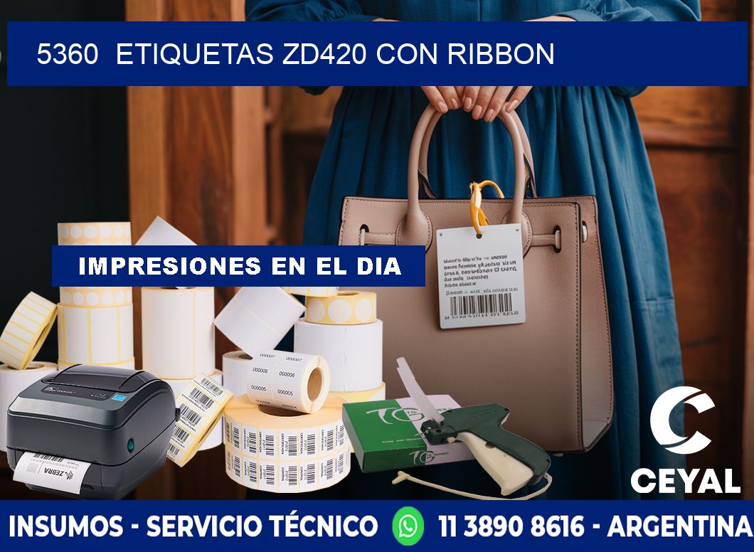 5360 ETIQUETAS ZD420 CON RIBBON