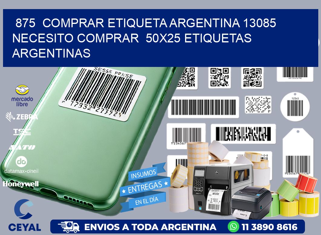 875  COMPRAR ETIQUETA ARGENTINA 13085 NECESITO COMPRAR  50X25 ETIQUETAS ARGENTINAS