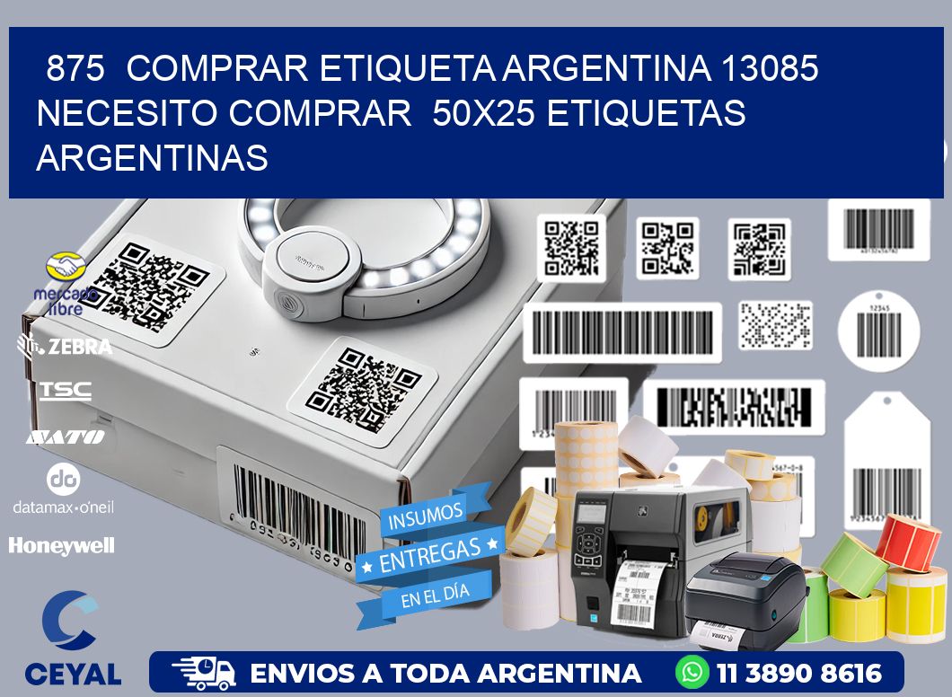 875  COMPRAR ETIQUETA ARGENTINA 13085 NECESITO COMPRAR  50X25 ETIQUETAS ARGENTINAS