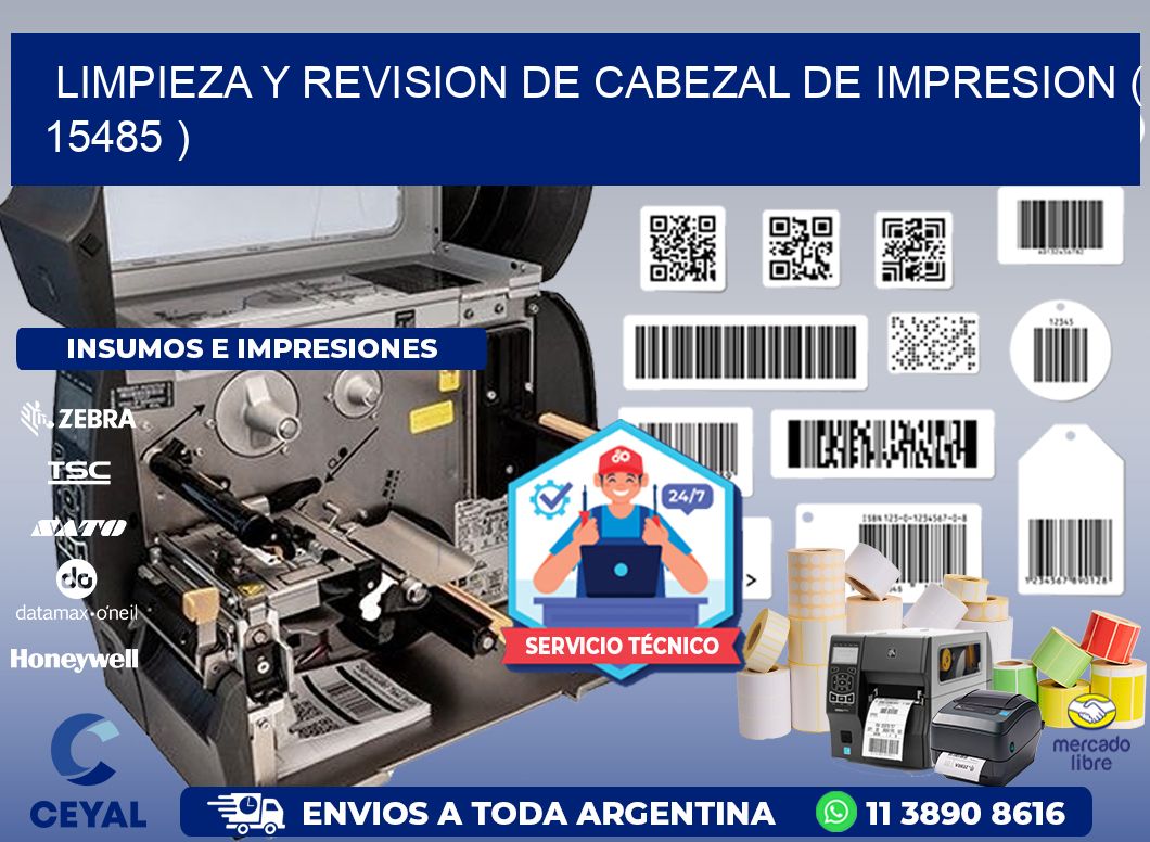 LIMPIEZA Y REVISION DE CABEZAL DE IMPRESION ( 15485 )