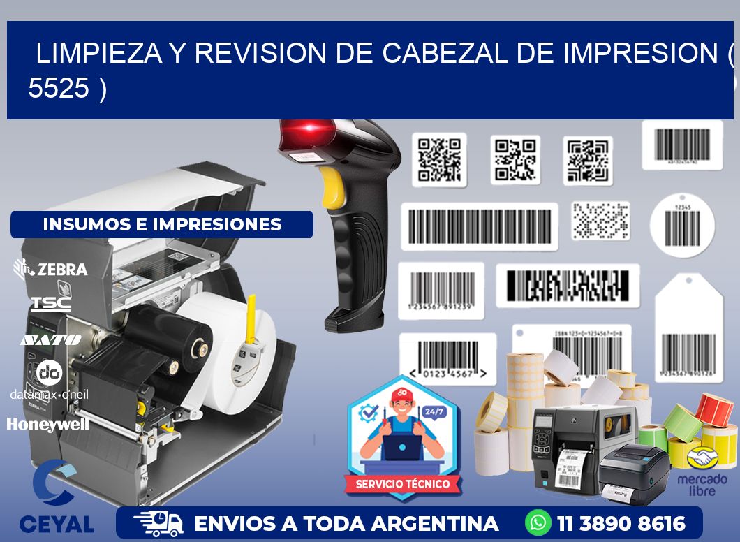 LIMPIEZA Y REVISION DE CABEZAL DE IMPRESION ( 5525 )