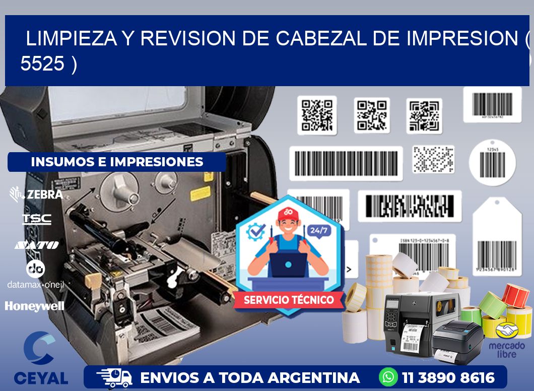 LIMPIEZA Y REVISION DE CABEZAL DE IMPRESION ( 5525 )