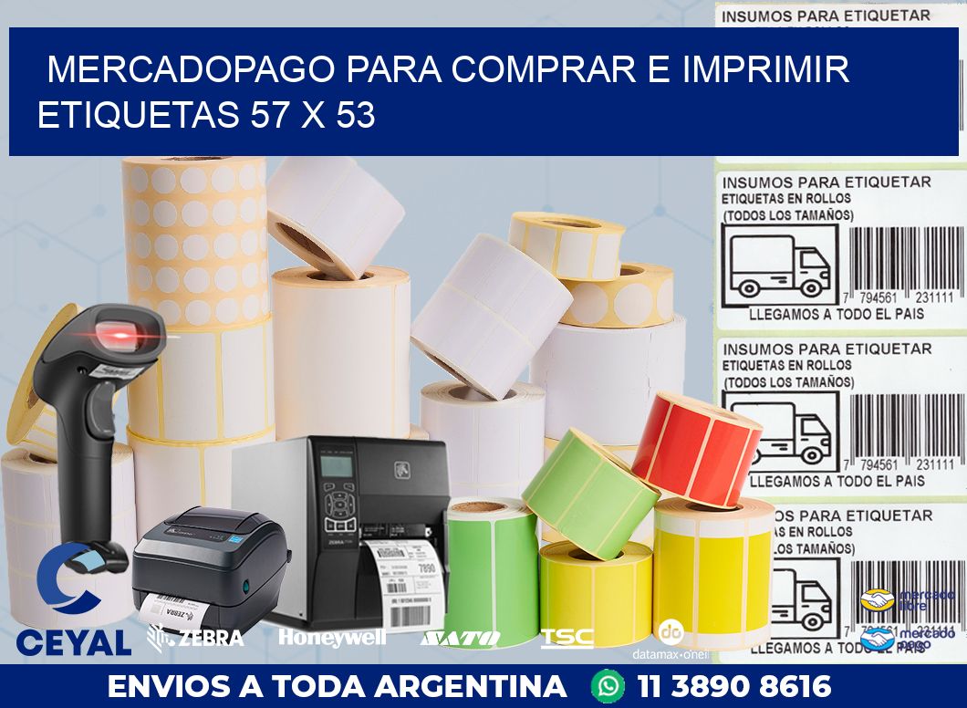MERCADOPAGO PARA COMPRAR E IMPRIMIR ETIQUETAS 57 x 53