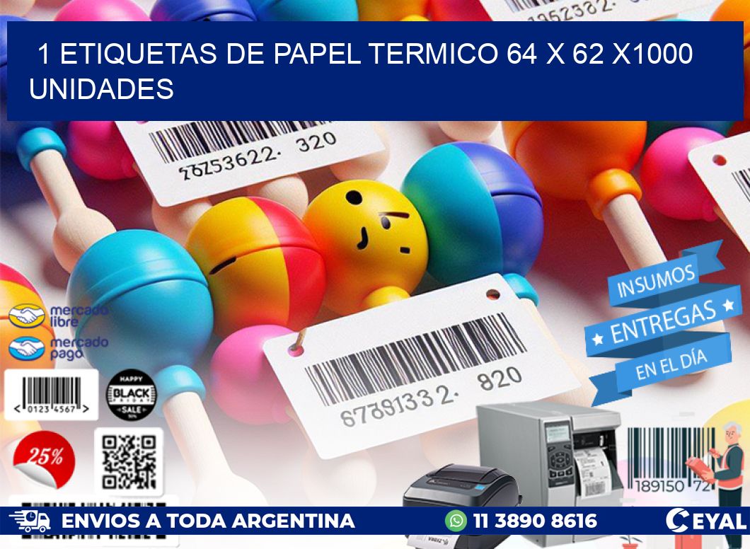 1 ETIQUETAS DE PAPEL TERMICO 64 x 62 X1000 UNIDADES