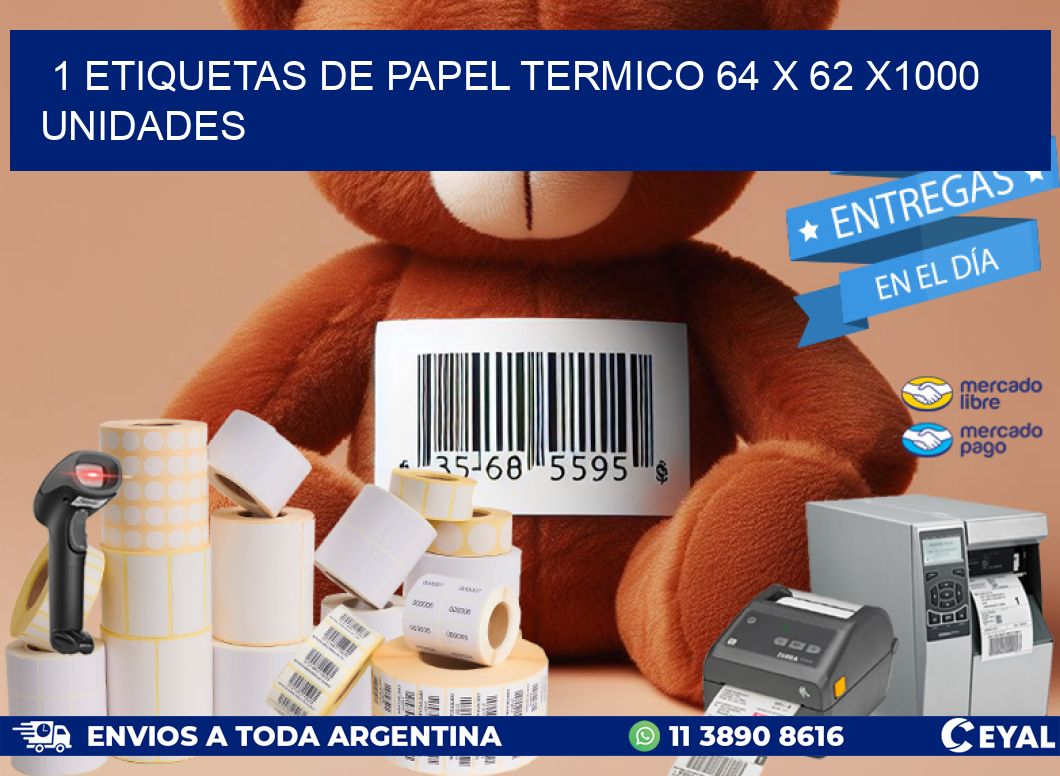 1 ETIQUETAS DE PAPEL TERMICO 64 x 62 X1000 UNIDADES