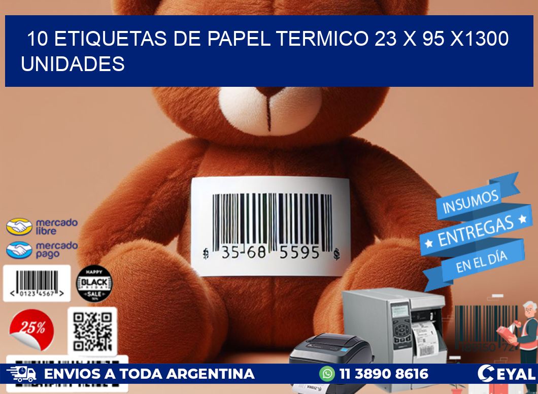 10 ETIQUETAS DE PAPEL TERMICO 23 x 95 X1300 UNIDADES